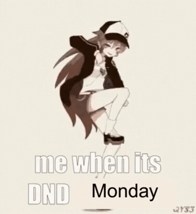 A Girl Is Dancing With The Words `` Me When It 'S Dnd Monday '' On The Bottom . GIF
