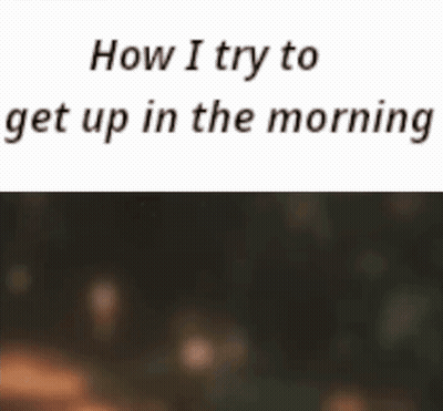 A Girl Is Standing In Front Of A Sign That Says `` How I Try To Get Up In The Morning '' GIF
