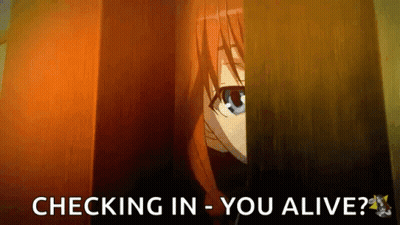 A Girl Peeking Out From Behind A Door With The Words Checking In You Alive GIF