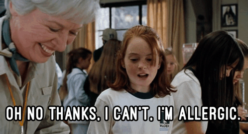 A Girl Says " Oh No Thanks I Can T I 'M Allergic " GIF