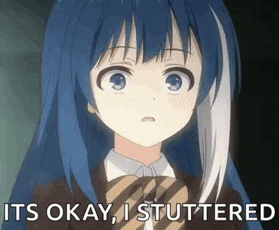 A Girl With Blue Hair And A Tie Is Saying `` It 'S Okay , I Stuttered '' In A Cartoon . GIF
