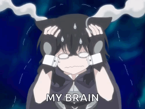 A Girl With Cat Ears Has Her Hands On Her Head And The Words " My Brain " Under Her GIF