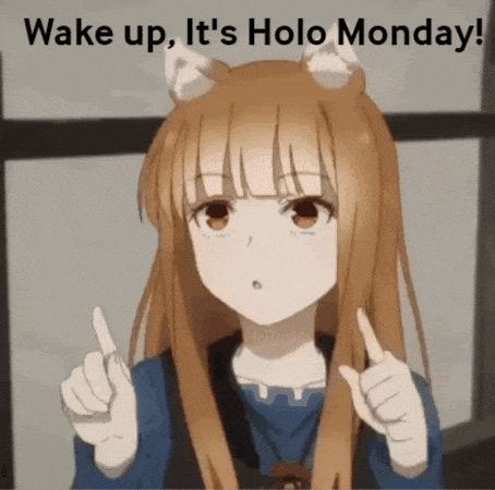 A Girl With Cat Ears Is Pointing Up With The Words Wake Up It 'S Holo Monday Written Below Her GIF