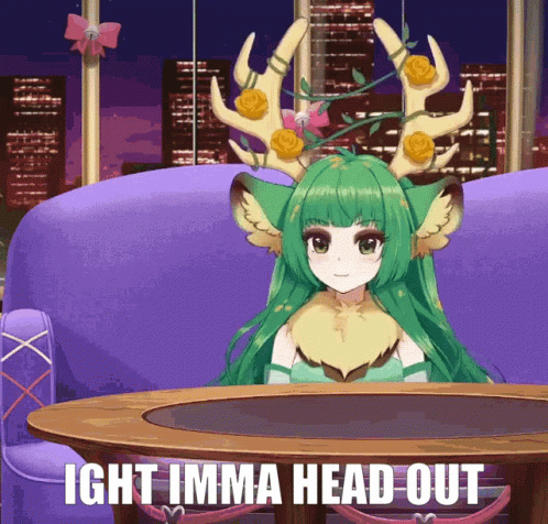 A Girl With Green Hair And Antlers Sits At A Table With The Words Ight Imma Head Out GIF