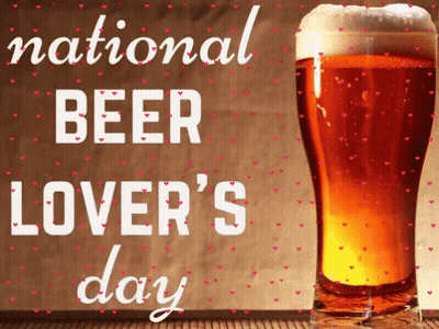 A Glass Of Beer With The Words National Beer Lover 'S Day Written Above It GIF