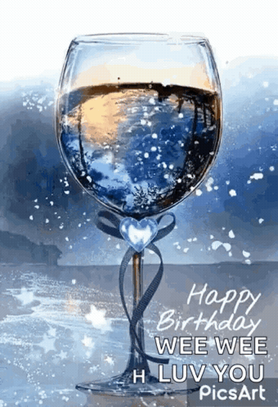 A Glass Of Wine With A Heart On It And The Words `` Happy Birthday Wee Wee Luv You '' . GIF