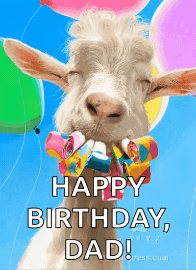 A Goat With Balloons In Its Mouth And The Words Happy Birthday Dad Written Below It GIF