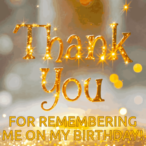 A Gold Thank You For Remembering Me On My Birthday Card GIF