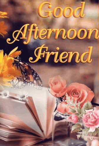 A Good Afternoon Friend Greeting Card With A Book , Roses , And A Butterfly . GIF