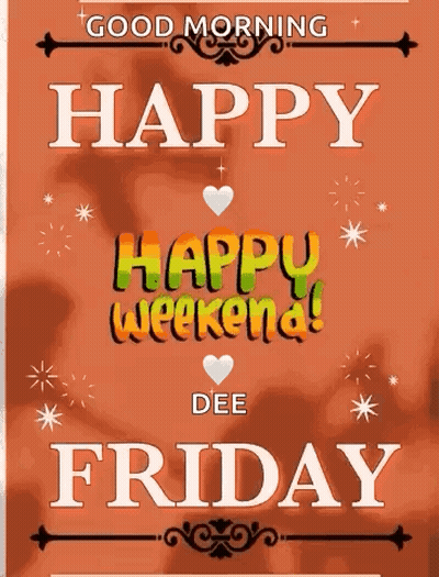 A Good Morning And Happy Weekend Greeting Card For Friday GIF