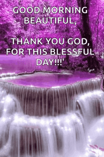A Good Morning Beautiful , Thank You God For This Blessed Day . GIF