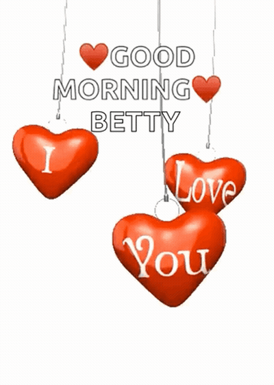 A Good Morning Betty Greeting With Red Hearts Hanging From Strings GIF