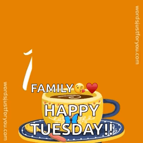 A Good Morning Family Happy Tuesday Greeting Card With A Cup Of Coffee On A Saucer GIF
