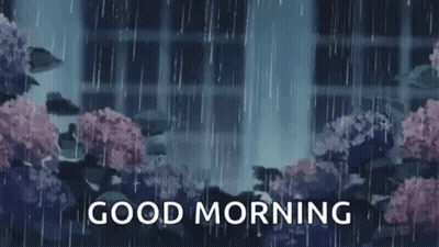 A Good Morning Greeting Card With A Rainy Scene And Flowers . GIF