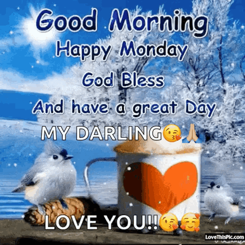 A Good Morning Happy Monday God Bless And Have A Great Day My Darling Love You . GIF