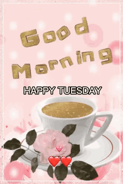 A Good Morning Happy Tuesday Card With A Cup Of Coffee And Flowers GIF