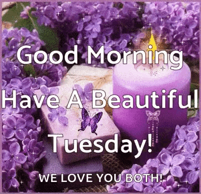 A Good Morning Have A Beautiful Tuesday We Love You Both ! GIF