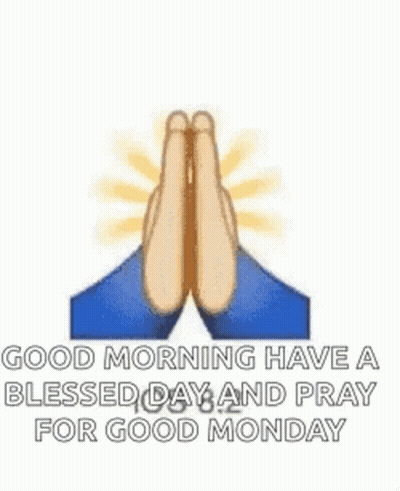 A Good Morning Have A Blessed Day And Pray For Good Monday Emoji . GIF