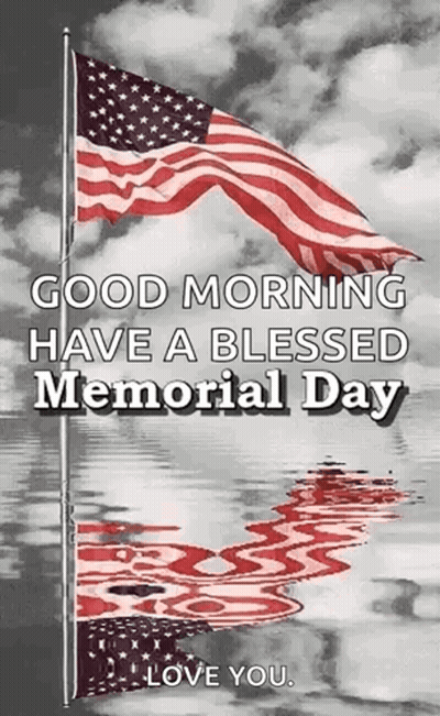 A Good Morning Have A Blessed Memorial Day Message With An American Flag In The Water . GIF