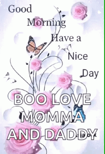 A Good Morning Have A Nice Day Boo Love Momma And Daddy Card GIF
