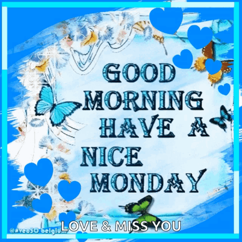 A Good Morning Have A Nice Monday Card With Blue Butterflies And Hearts GIF