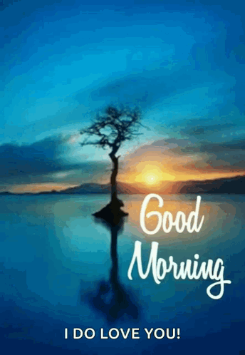 A Good Morning I Do Love You Card With A Tree In The Water GIF