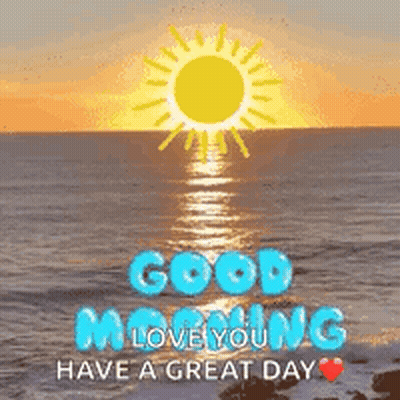A Good Morning Love You Have A Great Day Greeting Card With A Sun Shining Over The Ocean . GIF