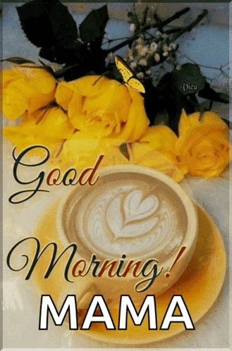 A Good Morning Mama Card With A Cup Of Coffee On A Saucer GIF