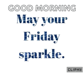 A Good Morning May Your Friday Sparkle GIF