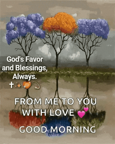 A Good Morning Message With Trees And The Words From Me To You With Love GIF