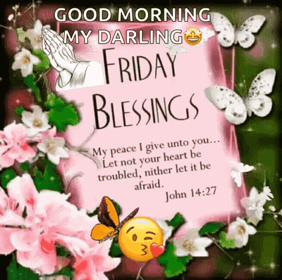 A Good Morning My Darling Friday Blessings Card With Flowers And Butterflies GIF