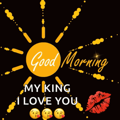 A Good Morning My King I Love You Card With Smiley Faces GIF