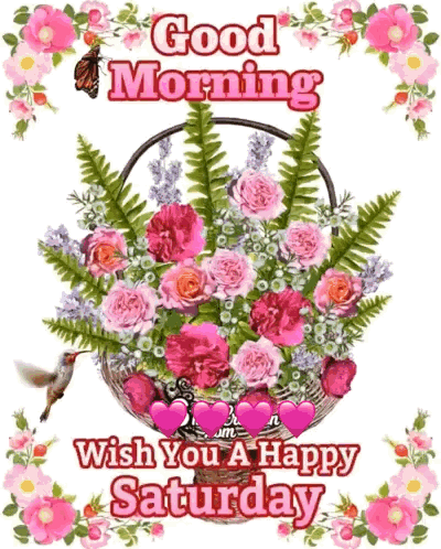 A Good Morning Wish You A Happy Saturday With A Basket Of Flowers And A Hummingbird GIF