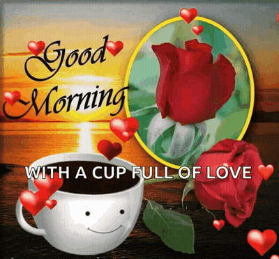 A Good Morning With A Cup Full Of Love With Roses And Hearts GIF