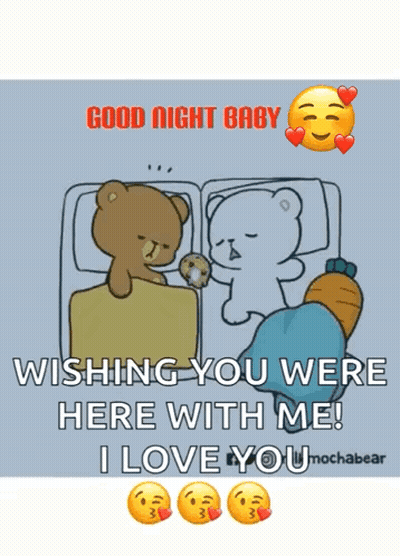 A Good Night Baby Wishing You Were Here With Me I Love You Mocha Bear GIF