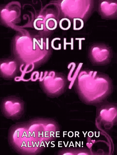 A Good Night Love You I Am Here For You Always Evan . GIF