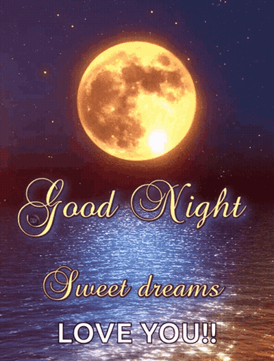 A Good Night Sweet Dreams Love You Message With A Full Moon In The Background GIF