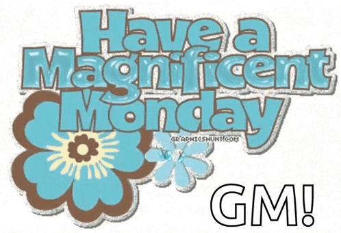 A Graphic That Says " Have A Magnificent Monday " GIF
