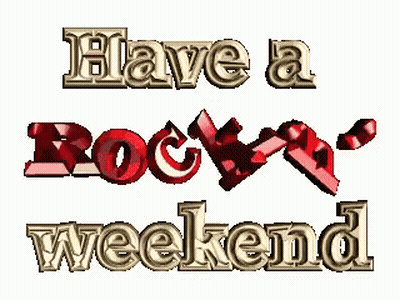 A Graphic That Says `` Have A Rockin ' Weekend '' GIF