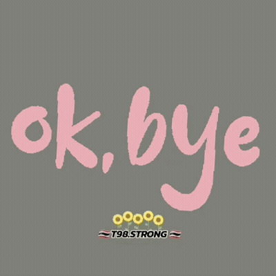 A Gray Background With The Words Ok Bye Written In Pink GIF