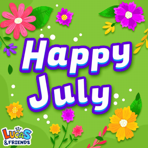 A Green Background With Flowers And The Words Happy July Lucas & Friends GIF