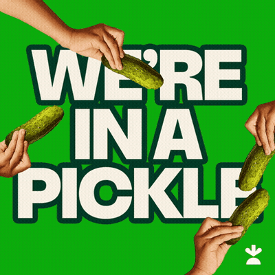 A Green Background With The Words We 'Re In A Pickle GIF