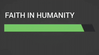 A Green Bar With The Words " Faith In Humanity " On It GIF