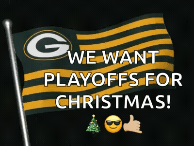 A Green Bay Packers Flag With The Words " We Want Playoffs For Christmas " Written On It GIF
