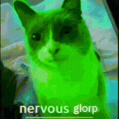 A Green Cat With The Words Nervous Glorp On It GIF