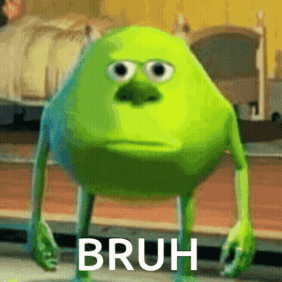 A Green Monster From The Movie Monsters Inc Is Standing In Front Of A Bed And Says Bruh . GIF