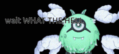 A Green Monster With One Eye Is Surrounded By White Clouds And The Words Wait What The Hell GIF