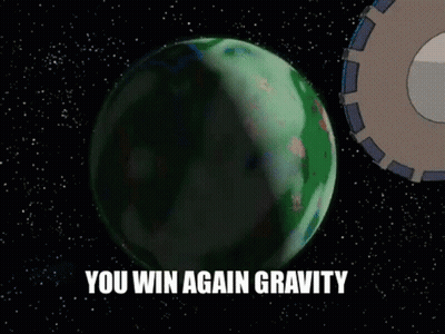 A Green Planet In Space With The Words `` You Win Again Gravity '' Written Below It . GIF