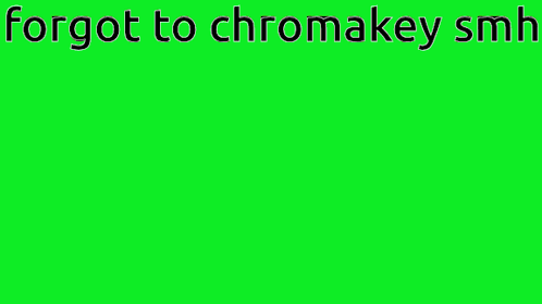 A Green Screen With An Explosion And The Words Forgot To Chromakey Smbh GIF