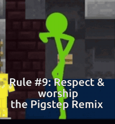 A Green Stick Figure With The Words Rule # 9 Respect And Worship The Pigstep Remix On The Bottom GIF